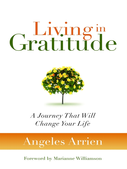 Title details for Living in Gratitude by Angeles Arrien - Available
